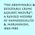 abominable crimes - Gay Mormon History